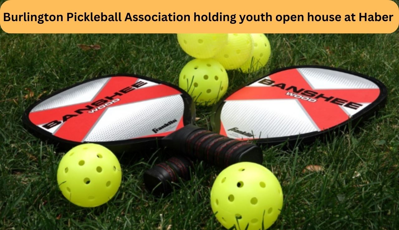 Burlington Pickleball Association holding youth open house at Haber