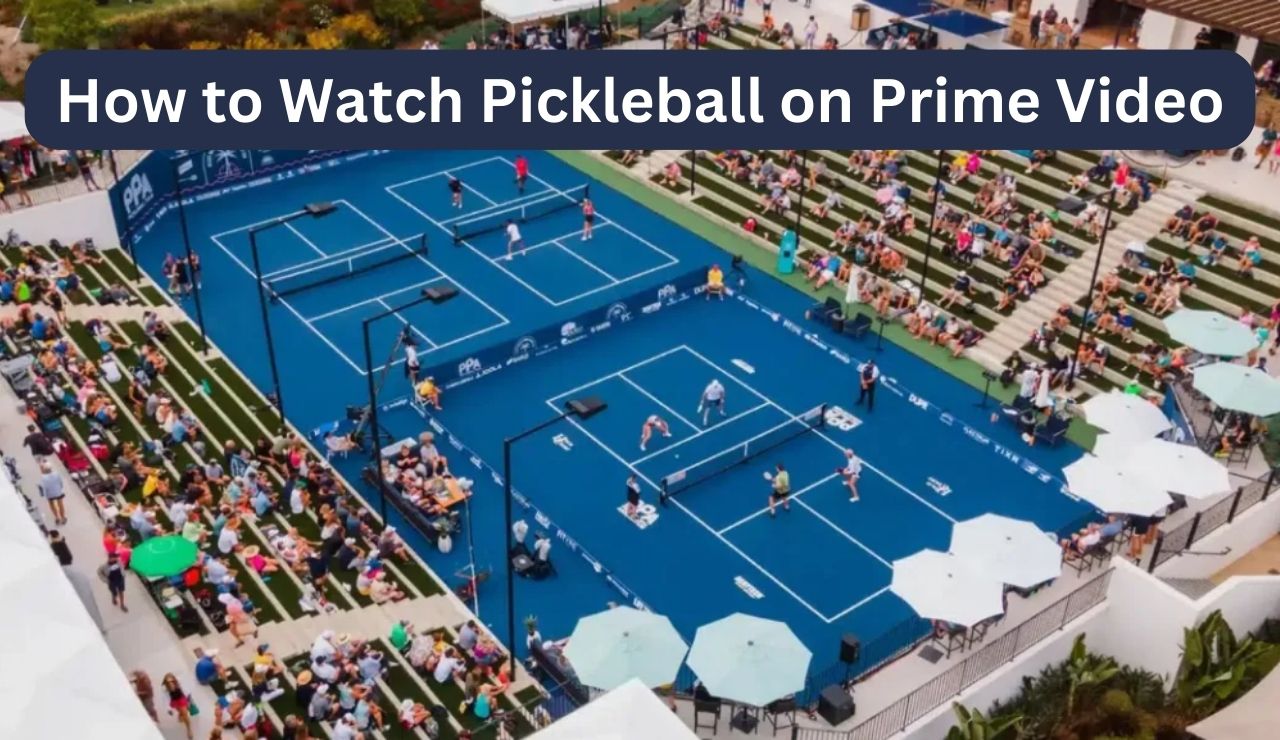 How to Watch Pickleball on Prime Video