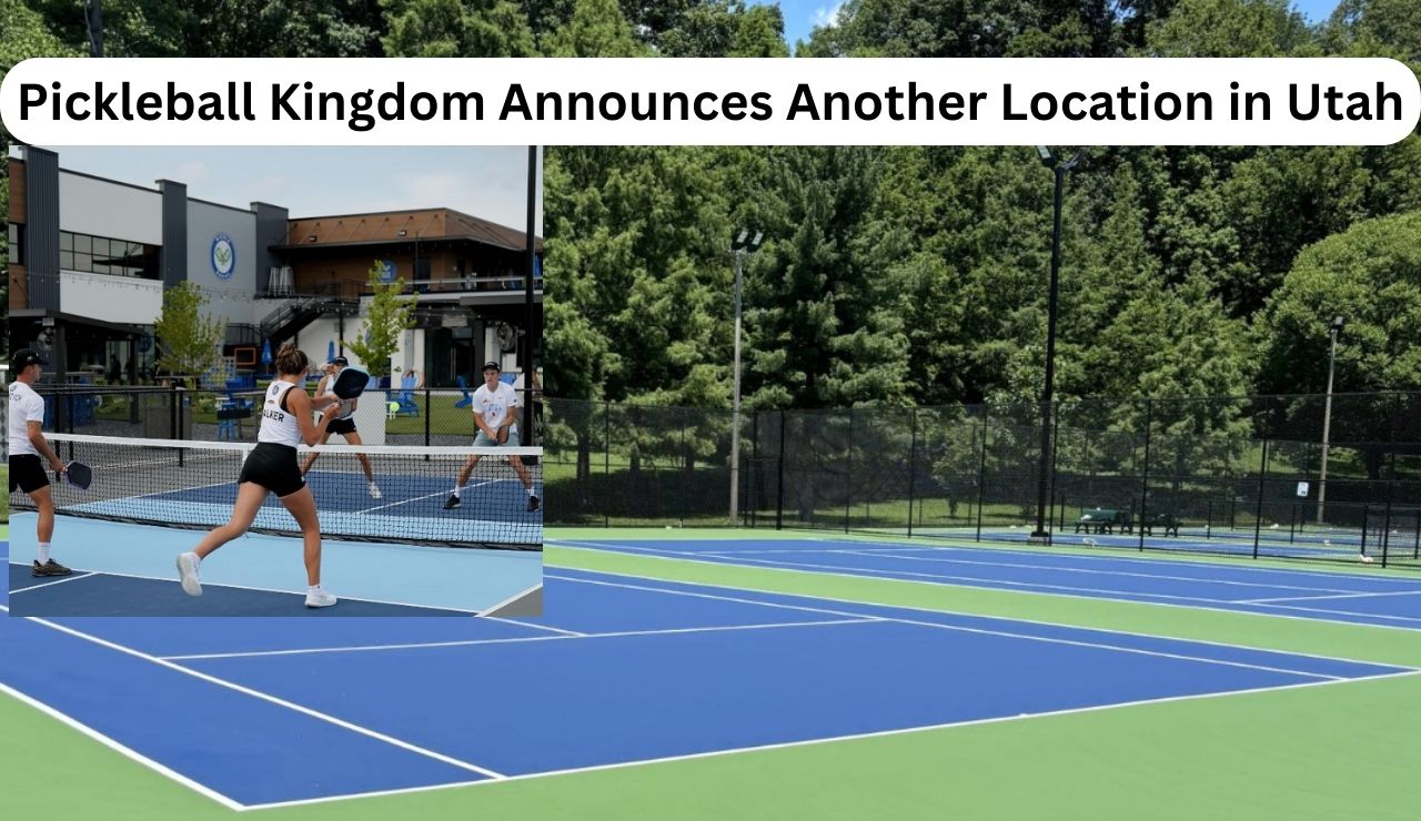 Pickleball Kingdom Announces Another Location in Utah