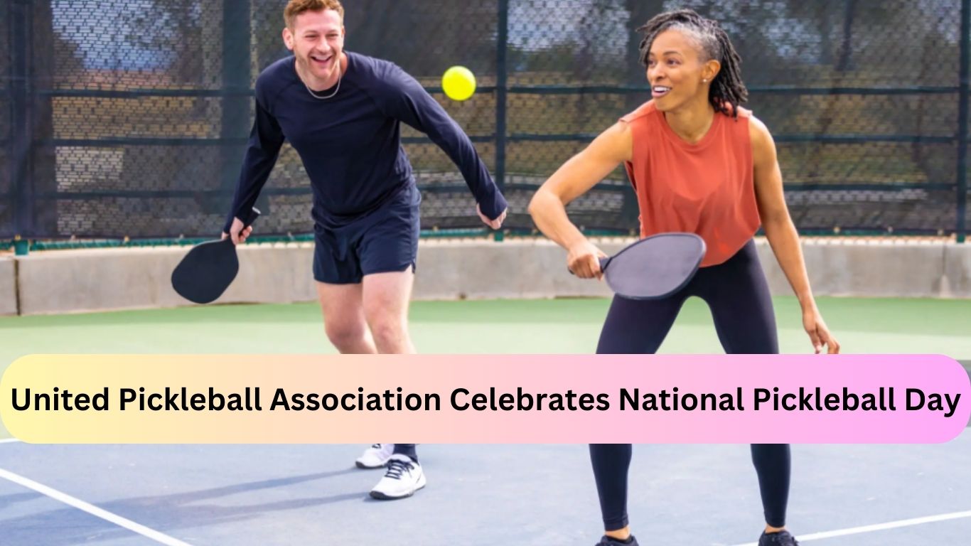 United Pickleball Association Celebrates National Pickleball Day