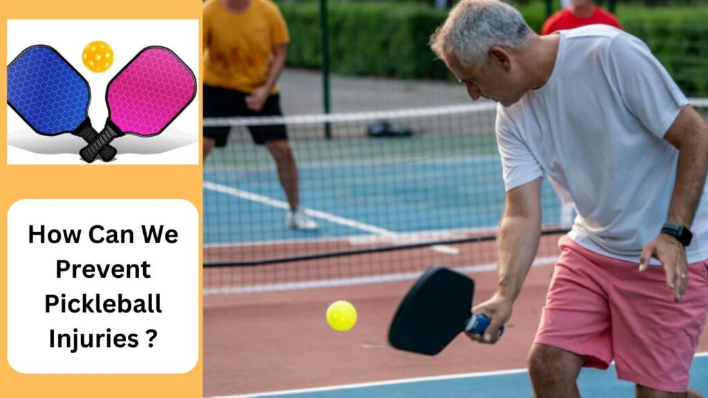 How Can We Prevent Pickleball Injuries ?